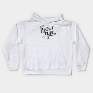 I love your type | lettering Calligraphy Kids Hoodie